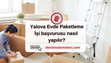 Yalova Evde Paketleme İşi başvurusu nasıl yapılır?