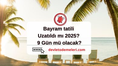 bayram tatili uzatıldı mı 2025? 9 Gün mü olacak?