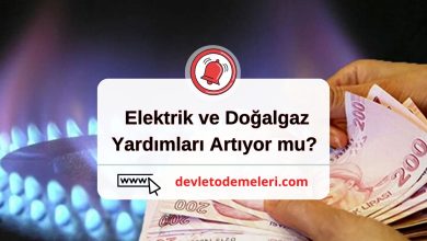 Son Dakika: Elektrik ve Doğalgaz Yardımları Artıyor mu?