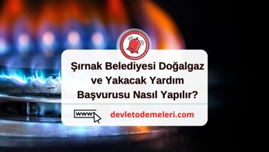 Şırnak Belediyesi Doğalgaz ve Yakacak Yardım Başvurusu Nasıl Yapılır?