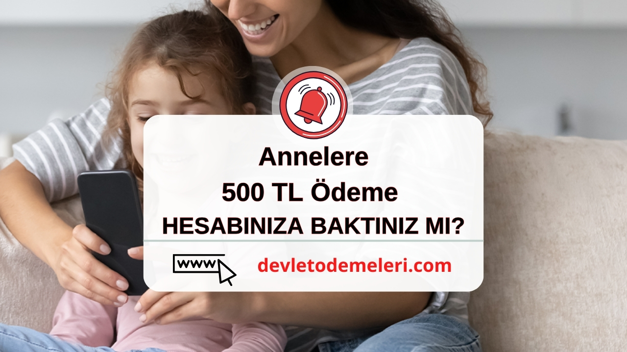 Annelerin Hesaplarına Yarın Para Gönderilecek. Ibanlarınızı kontrol etmeyi unutmayın